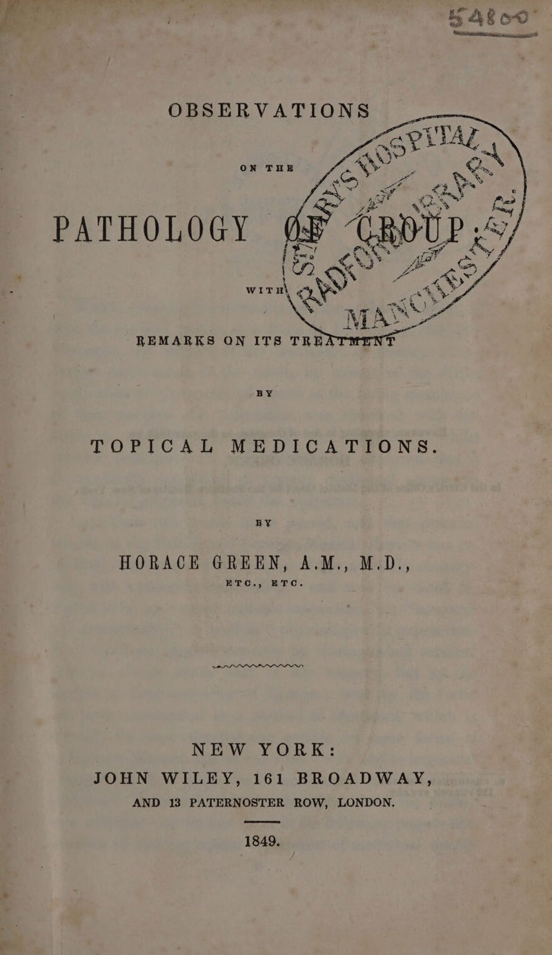 BY HORACE GREEN, A.M., M.D., ETC., ETC. NEW YORK: JOHN WILEY, 161 BROADWAY, AND 13 PATERNOSTER ROW, LONDON. 1849.