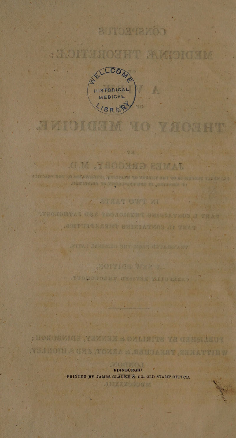 HISTORICAL MEDICAL ae &lt;/ Brine EDINBURGH: u PRINTED BY JAMES CLARKE &amp; CO. OLD STAMP OFFICE.