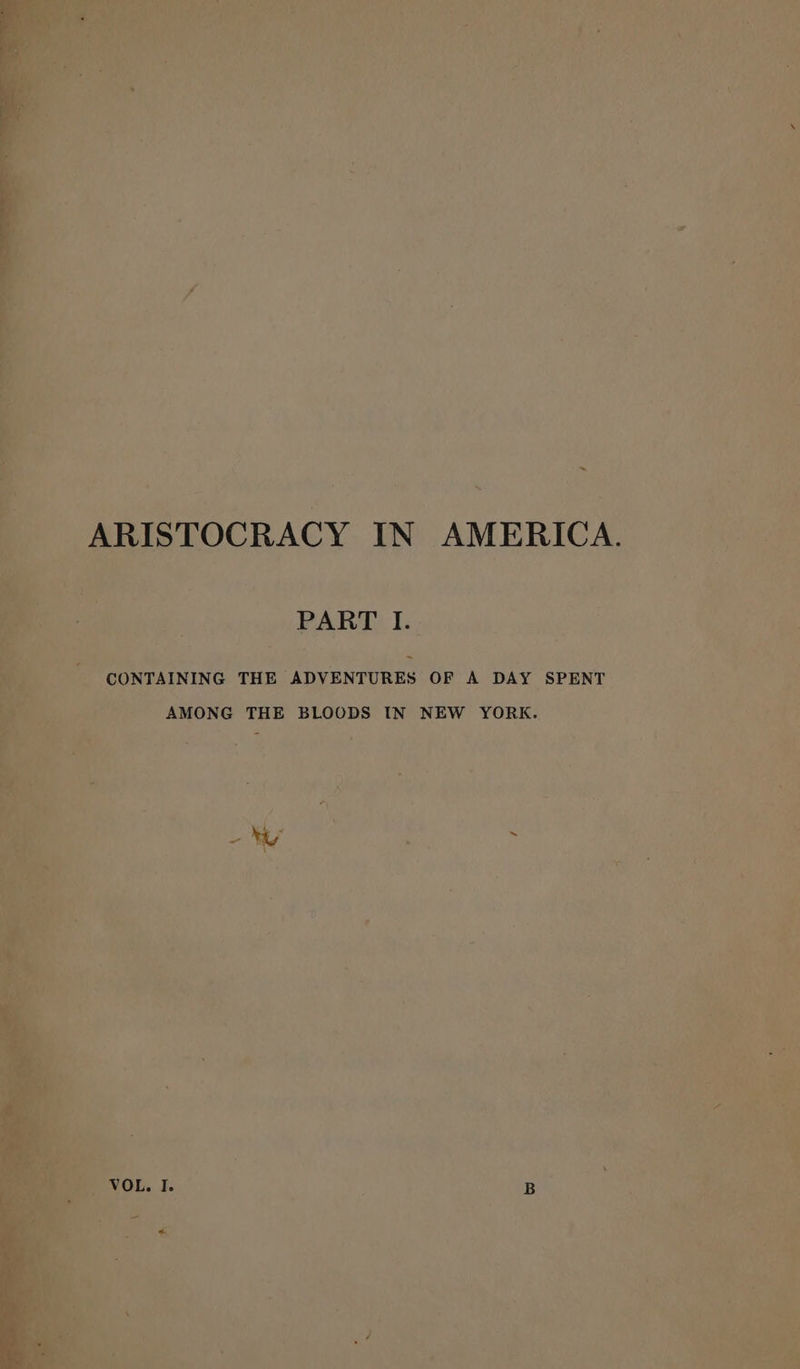 oon THE ADVENTURES OF A DAY SPENT AMONG THE BLOODS IN NEW YORK. = 3 » ,: } é p re , 1 Pe ce \ ~ — . * 5 & rd = war = Co > q 5 . = ’ ve By \ : i > ty Z ‘ sy = PL vo . 4 + ‘, ‘ Y tae wet) 2