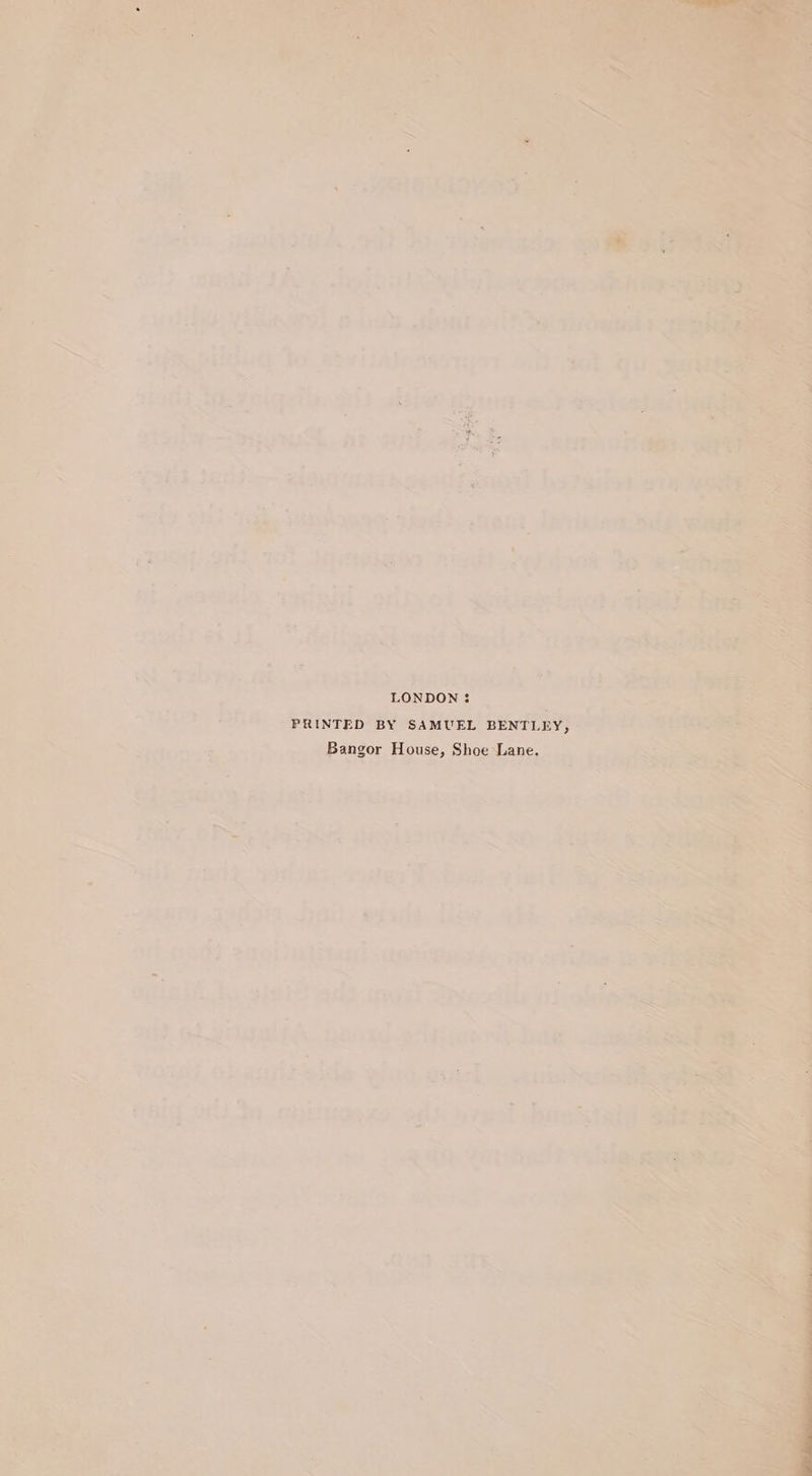 LONDON 3: PRINTED BY SAMUEL BENTLEY, Bangor House, Shoe Lane.