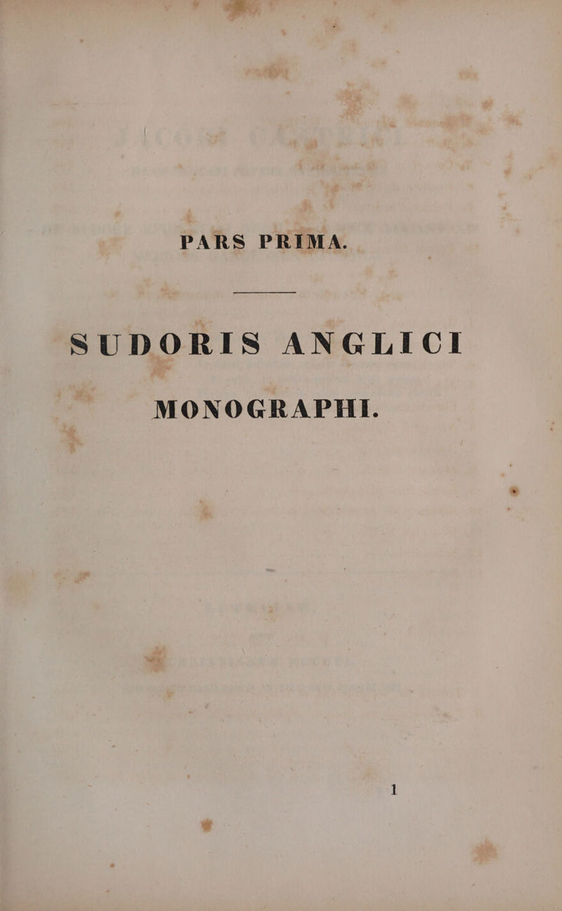 PARS PRIMA. oo SUDORIS ANGLICI MONOGRAPHI.