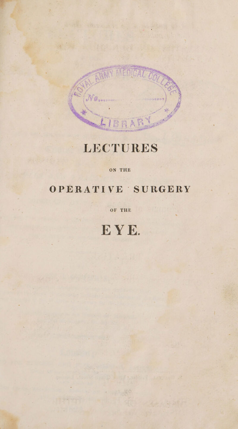 ON THE OPERATIVE SURGERY OF THE LY E.