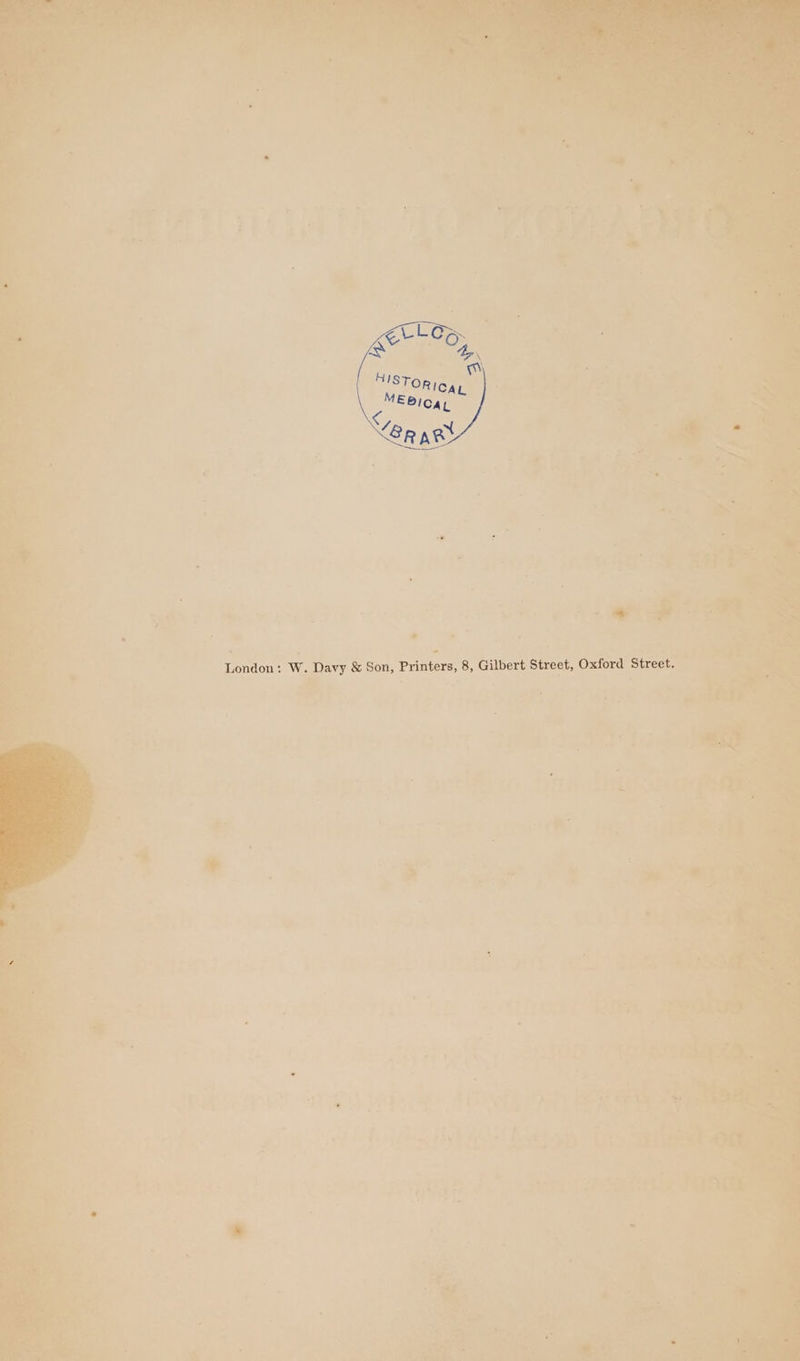 London: W. Davy &amp; Son, Printers, 8, Gilbert Street, Oxford Street.