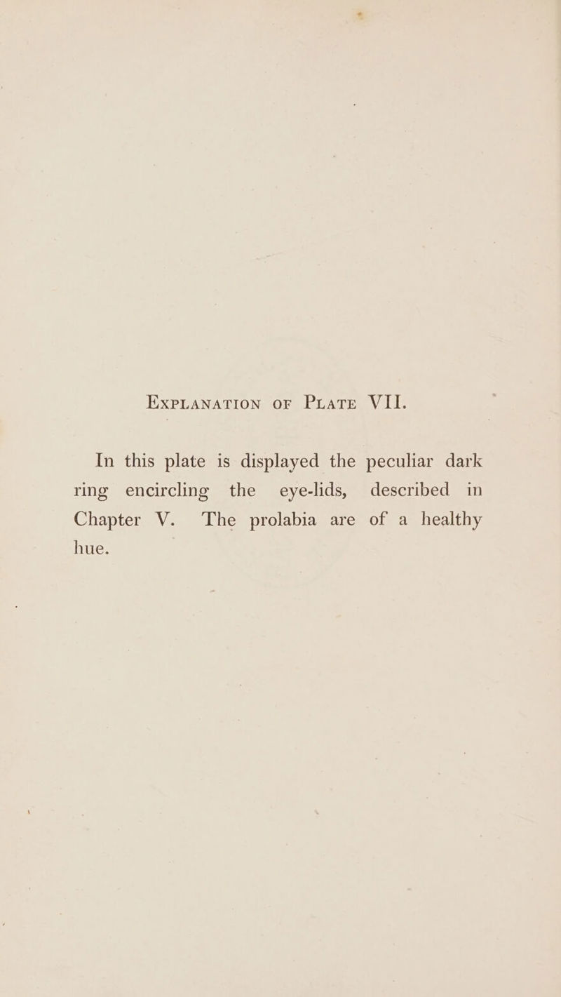 In this plate is displayed the peculiar dark ring encircling the eye-lids, described in Chapter V. The prolabia are of a healthy hue.