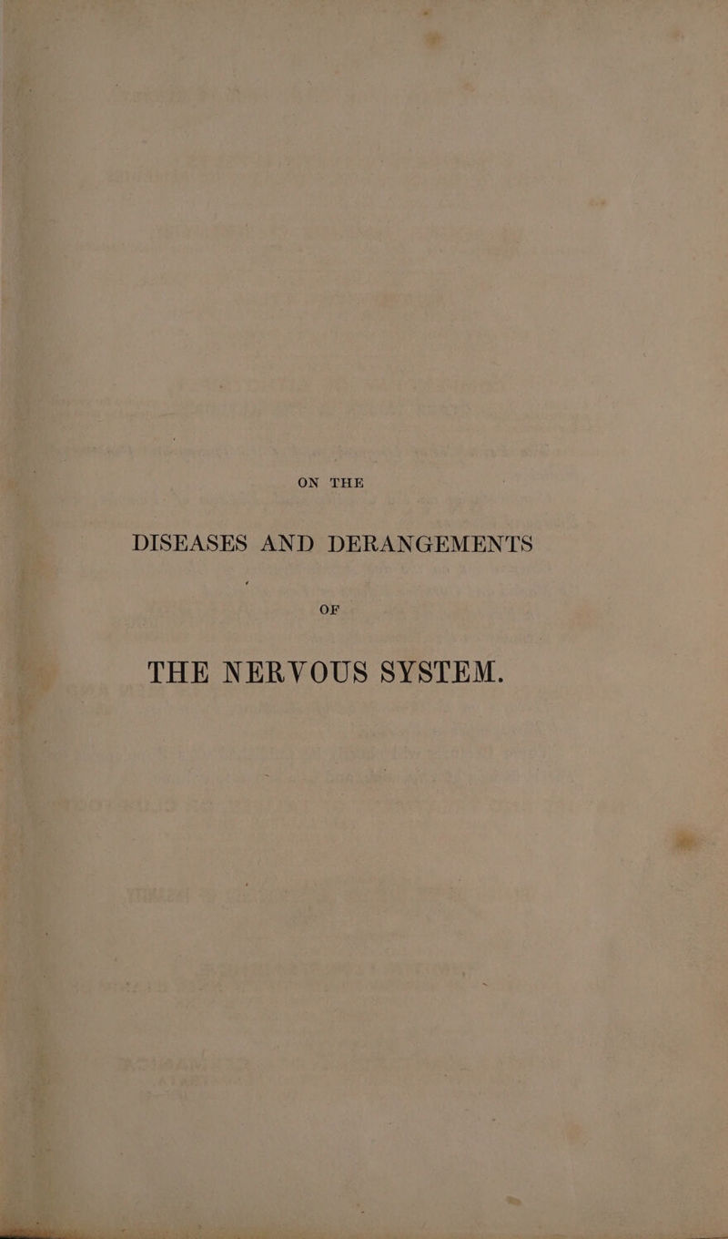 wet Se ES AND DERANGEMENTS DISEAS THE NERVOUS SYSTEM. Ja Aa, en ay : fe = tages . Lon 2 i Mog SS &gt;. a aa o~ &lt; er = = ; &lt; - | e ‘ + “ E iar a * : he?}