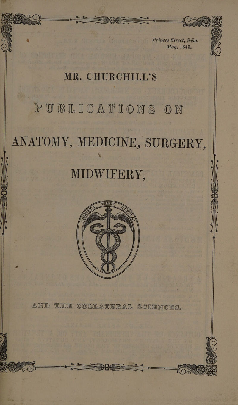 Princes Street, Soho. May, 1843, Mh. CHURCHILL’S ANATOMY, MEDICINE, SURGERY \ MIDWIFERY, SCIENCES.