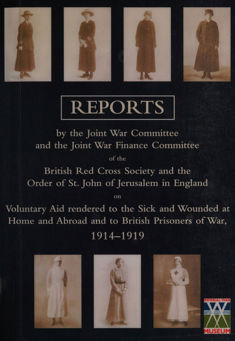 REPORTS by the Joint War Committee and the Joint War Finance Committee of the British Red Cross Society and the © 2 Order of St. John of Jerusalem in England —