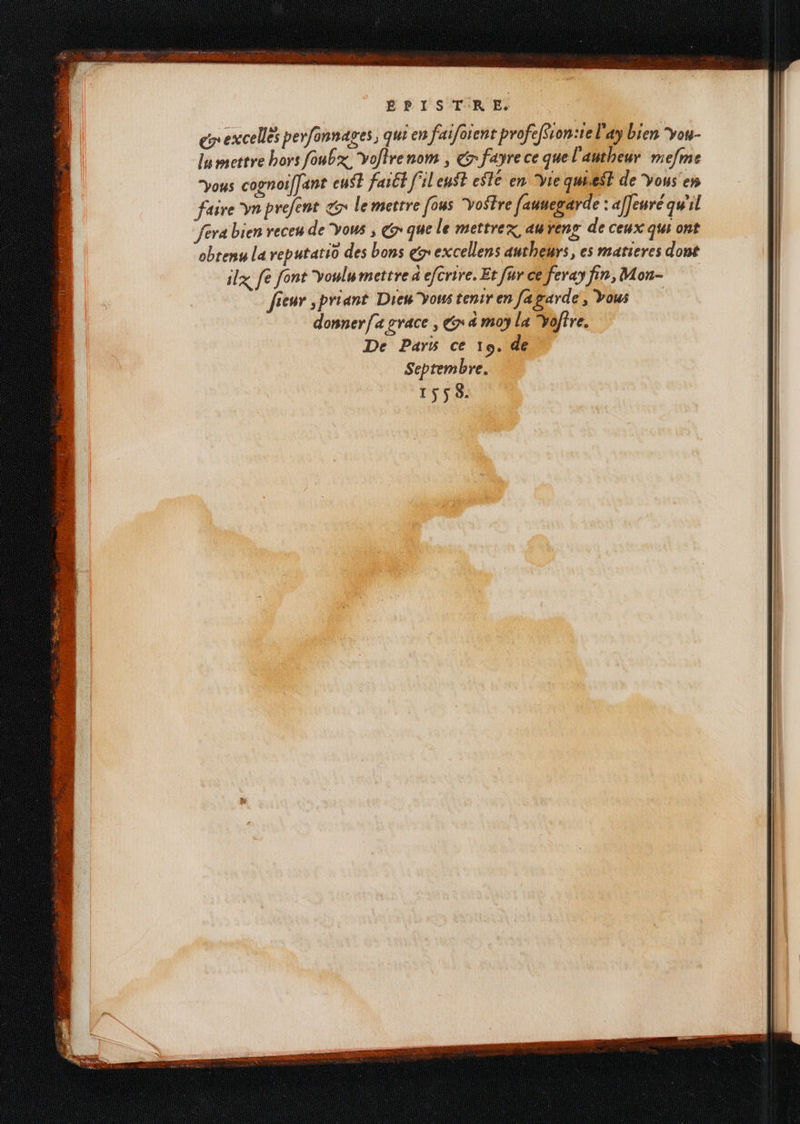 BÉISITINES à grex celles perfonnapes, que en faifotent profefs A on:te l” 1y bien You- lu mettre hors foubx Vofirenom , Grfayrece que l'autheur mefme ; È F3 17 CS SAM à 7: “yous cognoiffant cu$E fasét f'ileust este en Vie quiest de Vous e# faire Yn preent & lemettre fous Vostre faune € : affeuré qu'il