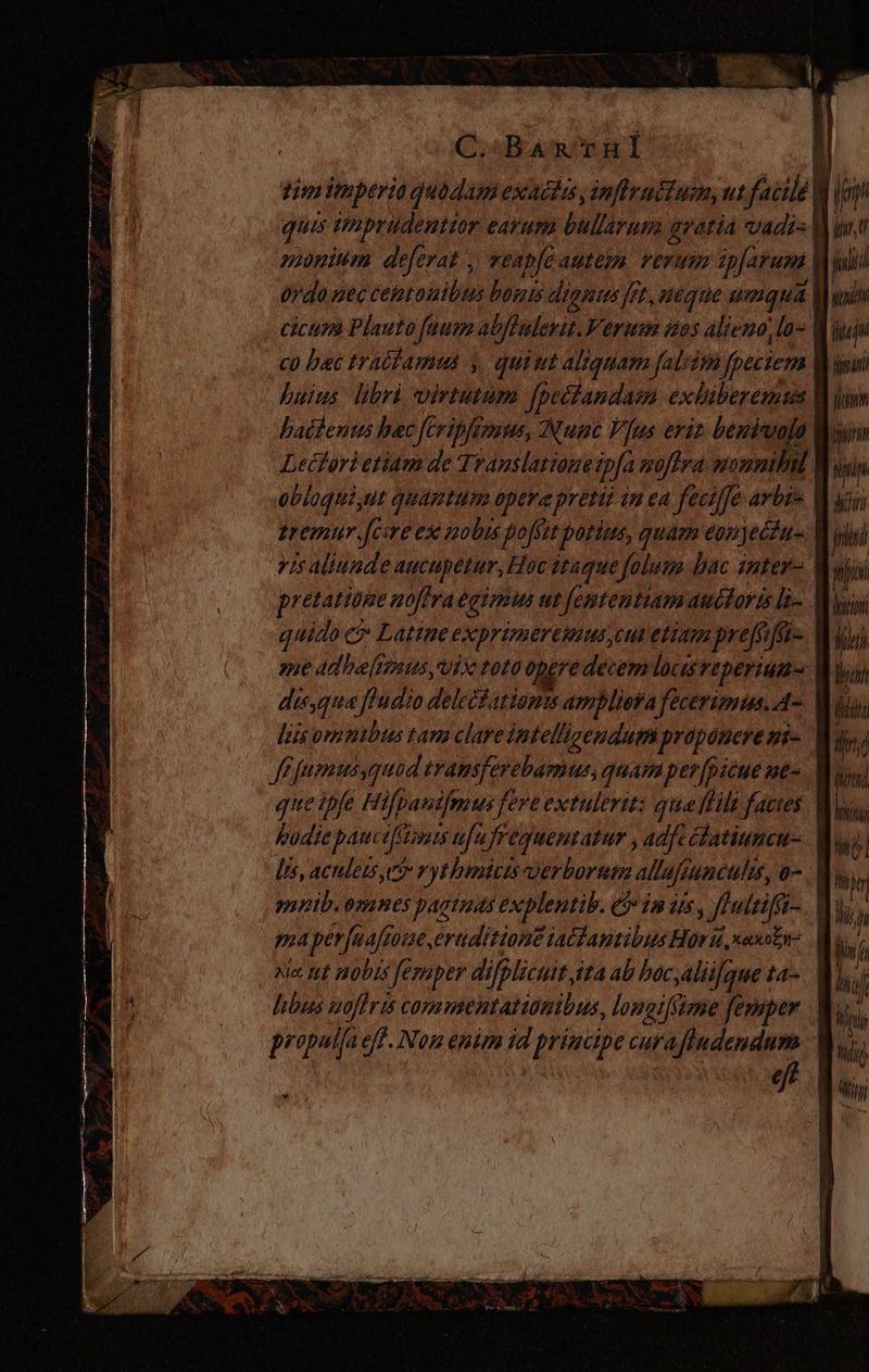 Ge. Bar'rul quis prudentior eavumo bullarum gratia vadis monium deferat , veapfeautem Vino ipfarum | 0r da uec centonibus bom dianus frt, ueque Imqua Tus | fin joli 4 Mum pant fom tnim UL pretatióne noffraégimus ur fententiam auctoris li- disque fludio delectations ampliora fecerimus. A- hodiepanc efiomis ufufrequemtatur , adfectatinacu- efe --
