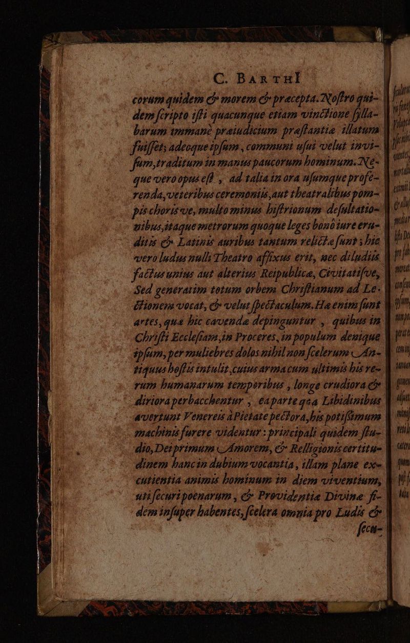 C. Bag vu — dem fcripto ¿fi quacunque etiam vinctioue fylla- pischorisue, multo minus biffrionum. defaltatio- artes, qua bic cavenda depinguntur , quibus in Chriffi Eccleftam im Proceres, in populum denique ipfum, per muliebres dolos nibil non fcelerum An» rum bumagarum temperibus , longe crudiara e _Mixiora perbacchentur , eaparteqaa Libidinibus vertunt Venerem aPietate pecfora, bos potifümum eni sui!