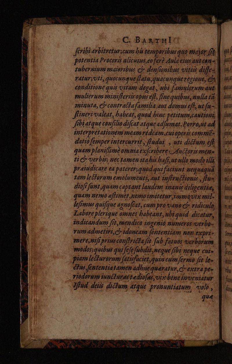 C. Bag rnul* Labore plerique omnes babeant, ubi ¡quid dicatar, indicandum fit, mendico à ingenio, numeros verbo- Yum admetiri idoneam fententiam . BOM. expri - piam lecturorum fatisfaciet,quin cum férme fis len ¿has Jfententiai tamen adhue quaratur, d* Extra pe» Y Jfud deis dictum, AT que pronuntiatum, uolo y $ qu lui! la i ni iil hdi dii bh fnr Tu fedi am nij fidi Lr Hn! ja m fii [17 mito th fus dn