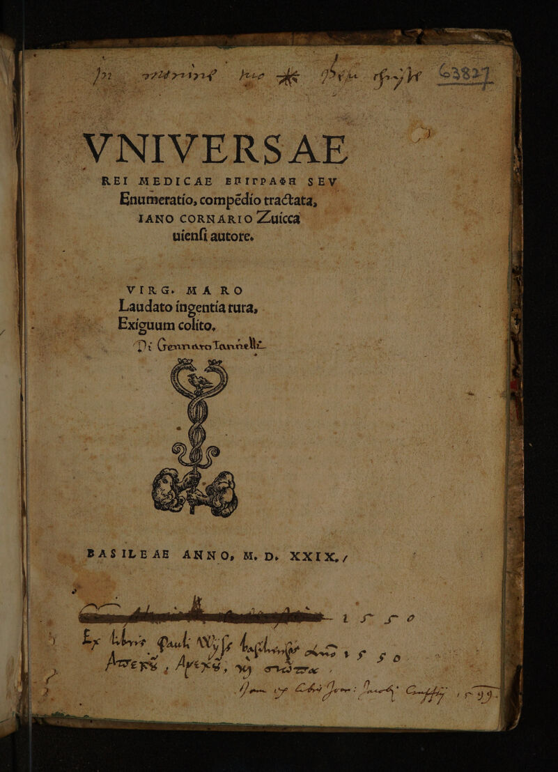 vá E iu. JVNIVERSAE- REI MEDICAE EBITPASH SEV Enutneratío, com pedío tractata, IANO CORNARIO Z uíicca uienfi autote. VIRG. MÁ RO Laudato í íngentia tuta, . Exiguum colíto, x t GG e€nnaáro Tonoelli. 4 | | - s Jj e ^. Ex LL. qu AY, 1 Um dep oA 3 * $5. id eri Ai y Tu Te T e p Ee emi er 27 NE