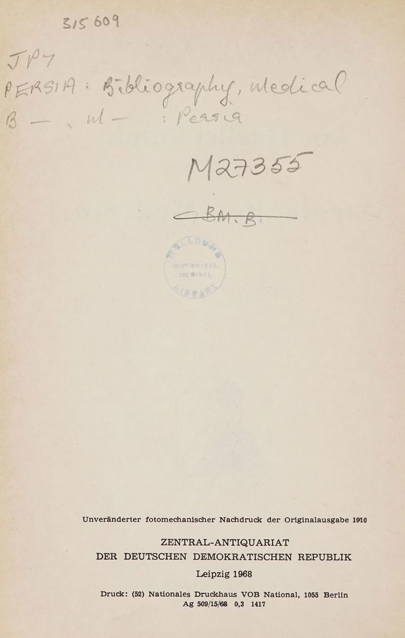 Unveränderter fotomechanischer Nachdruck der Originalausgabe 1910 ZENTRAL-ANTIQUARIAT DER DEUTSCHEN DEMOKRATISCHEN REPUBLIK Leipzig 1968 Druck: (52) Nationales Druckhaus VOB National, 1055 Berlin Ag 509/15/68 0,3 1417