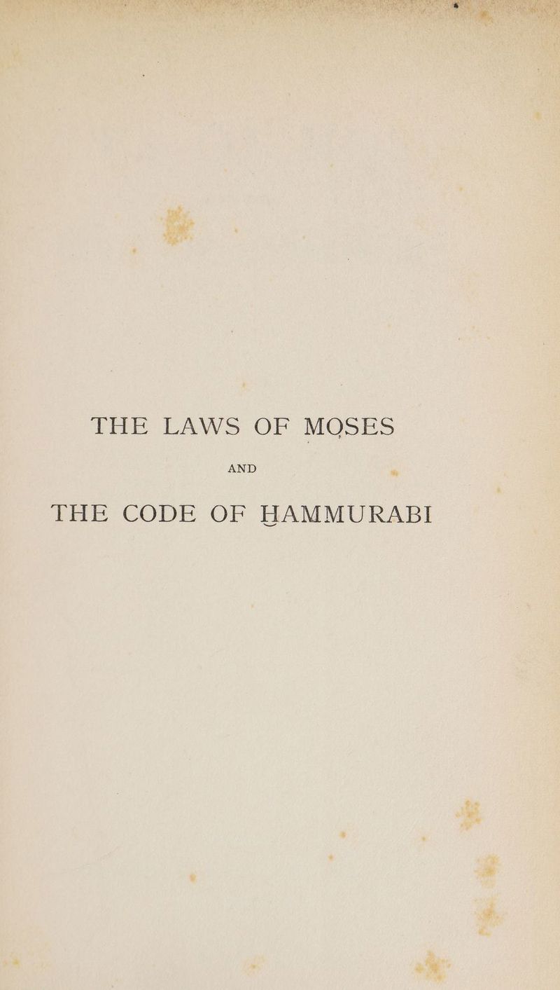 tHE LAWS OF MOSES . THE CODE OF HAMMURABI AND