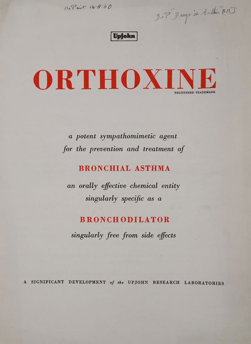 REGISTERED TRADEMARK a potent sympathomimetic agent for the prevention and treatment of BRONCHIAL ASTHMA an orally effective chemical entity singularly specific as a BRONCHODILATOR singularly free from side effects A SIGNIFICANT DEVELOPMENT of the UPJOHN RESEARCH LABORATORIES