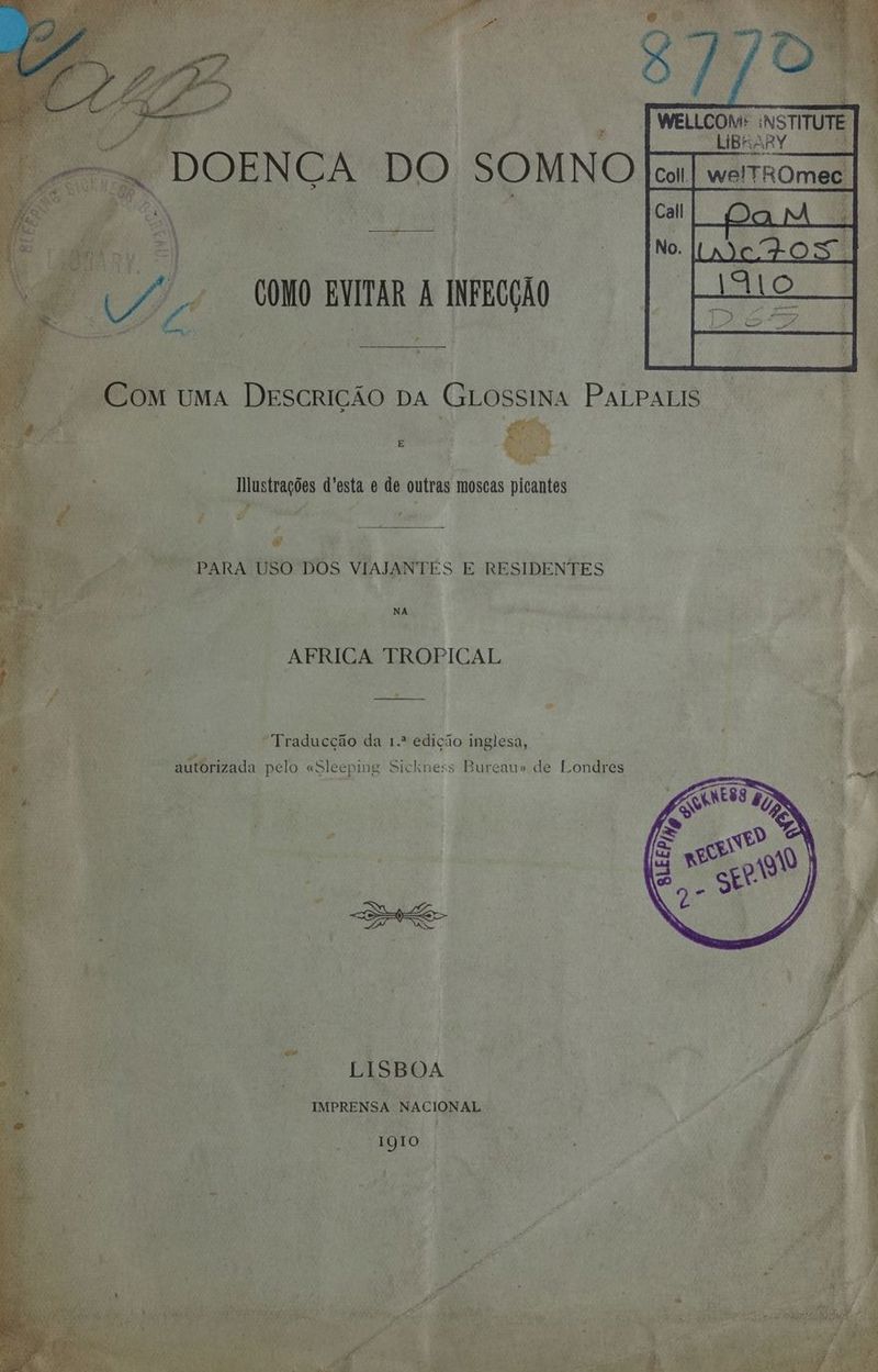 4 ; A TÁ ve - Fes DOENÇA DO SOMNO ob, “MBRARY é é x É ; E Mn y 2 ) Í i a io é . , »; a PA Fe im COMO EVITAR À INFRCÇÃO * E E já. Ilustrações d’esta e de outras moscas picantes é SE DS eS eee a + | f- RR PARA’ USO DOS VIAJANTES E RESIDENTES | a NA y : ‘ k A AFRICA TROPICAL “Traducção da 1.º edição inglesa, Pg: Gale A “autorizada pelo «Sleeping Sickness Bureau» de Londres a } “IMPRENSA NACIONAL | “IgIO | A