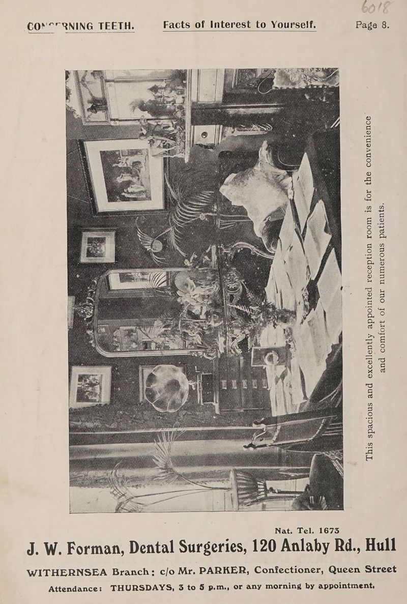 and comfort of our numerous patients. This spacious and excellently appointed reception room is for the convenience Attendance: THURSDAYS, 3 to 5 p.m., or any morning by appointment,