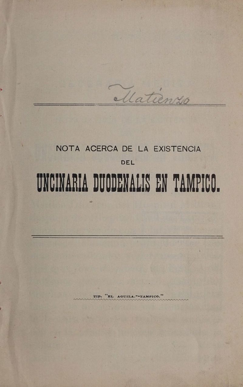 NOTA ACERCA DE LA EXISTENCIA EARA DUDAS ANI, TIP. “EL AGUILA.“-TAMPICO.”” SINS SINO OLI ISO DILNLNINLNLNSS LL LL LNLSLLSLN LOLUNININI NONI INN