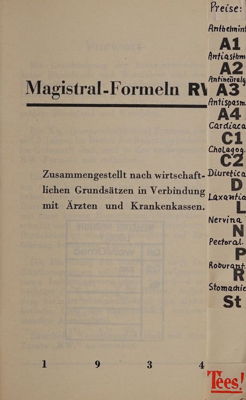 Anthehnin! Al Antiasthm Antineralg Magistral-Formeln RY A a Corcdieca “E 3 Zusammengestellt nach wirtschaft- Diuretica lichen Grundsätzen in Verbindung Er mit Ärzten und Krankenkassen. Nervina Pector.al. Robur Stomachie st 4 Tees!
