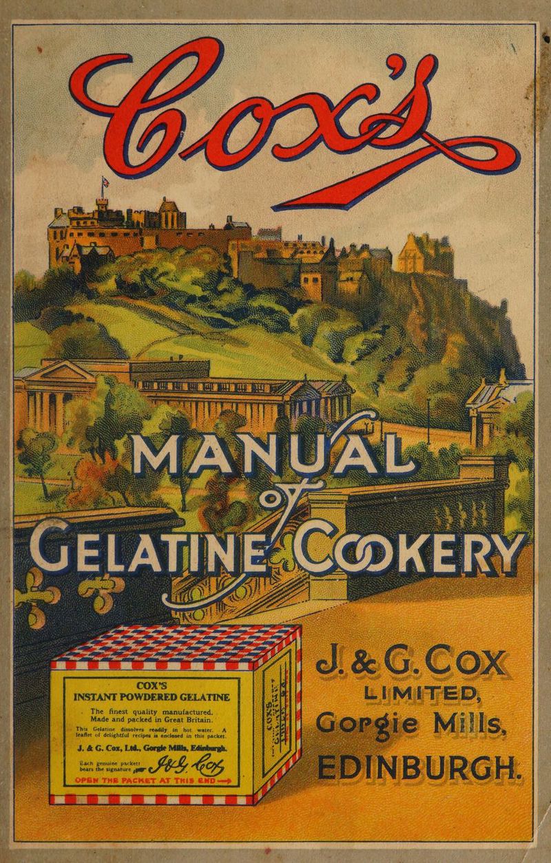 J &amp;G.COXx faiiaird POWE eee Ca AriNe i LiMiTED, The finest quality manufactured. Made and packed in Great Britain. This Gelatine dissolves readily in hot. water. A leaflet of delightful recipes is enclosed in this packet. J. &amp; G. Cox, Ltd., Gorgle Milts, Edinburgh, Each genuine packetr bears the signature ,ga - CVXS Res syeeee SNe