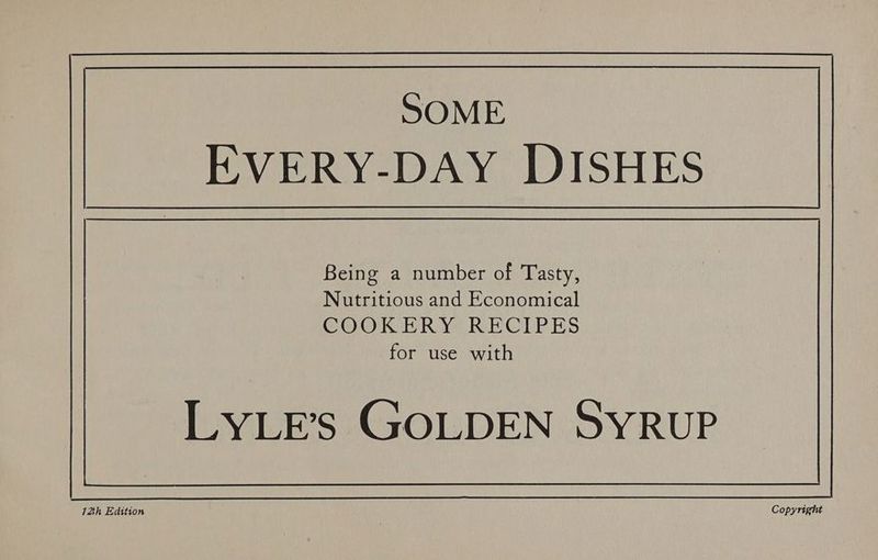 SOME EVERY-DAY DISHES Being a number of Tasty, Nutritious and Economical COOKERY RECIPES for use with