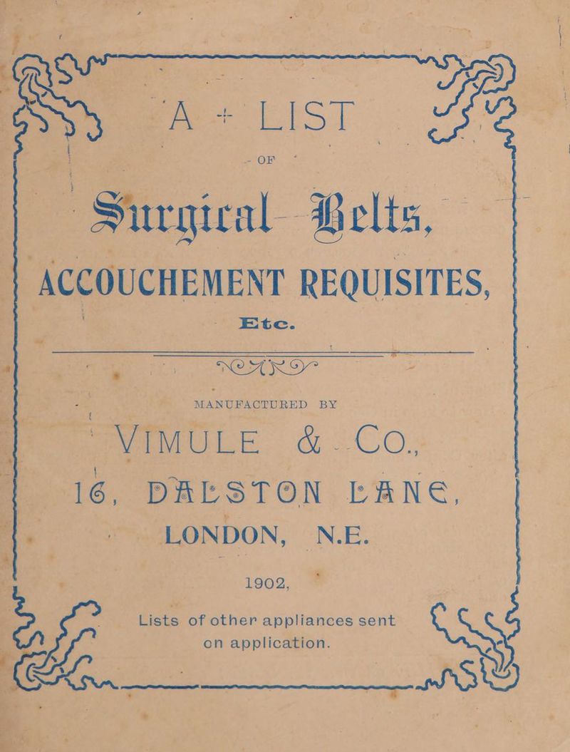 ust 4% : Belts, ACCOUCHEMENT REQUISITES, MANUFACTDRED BY - VIMULE e200: 16, PetotToONn LANE, LONDON, By Al ee 1902. 9 nr Li sts of other appliances sent é on applicatio As é a uf | FSS) - RE SEE es ae ET 5 RL Re