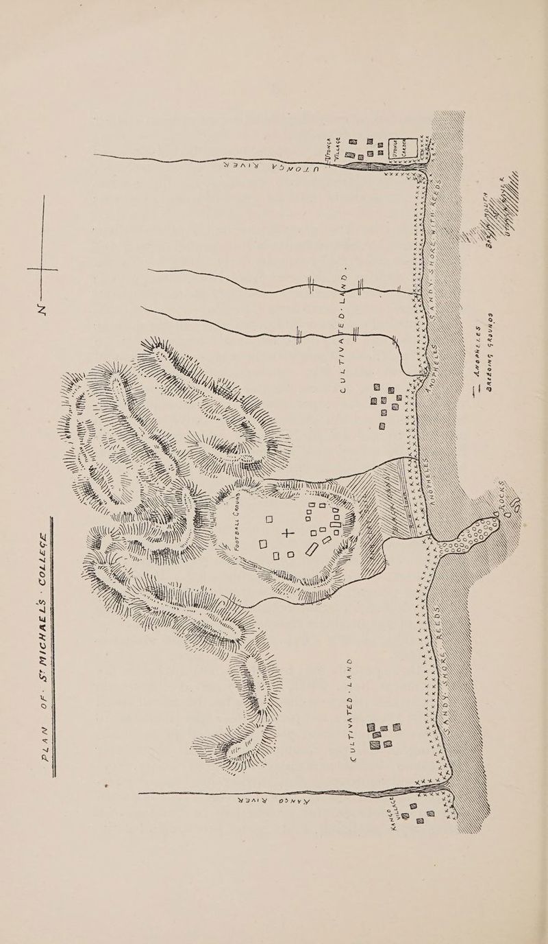 ’ OF: S’ MICHAELS ' COLLEGE FEE AL IR, ED-LAND. AWOPHELES Wy 1 LLANES SREAOING GRoUNOS os — he” WA, Mis sift ws hi, Wd, Ms Y; / ey in he wt att s \W m\\ \\ IN S BEB, SZ ay } N ze NS NS) KK KK a rere ¢, . a \ ND ‘OoT BALL CRO wt e F p RHEE LLL GLE YL Z ED (Kp yw ayy: \ “LAND Aw dae D Als a GY SY ~ 5 —— cS Cc uULTIVATED