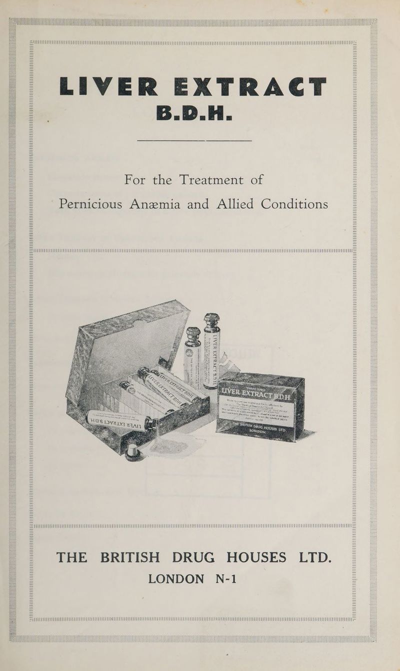 a_i = SSUUTUTUTUTTTUTTUTET TUT VET UCT CUC CEPT EU PTC Cee EeePC eee eee fi. B.D.H. : = : For the Treatment of : = z Pernicious Anzemia and Allied Conditions : 2 ST = Sn T= = : THE BRITISH DRUG HOUSES LTD. - = : LONDON N-1 - = Z yr aac usecase sisi rTM re ENG PAs rwanda csuuasivdwni a iwinonsiaine= STMT