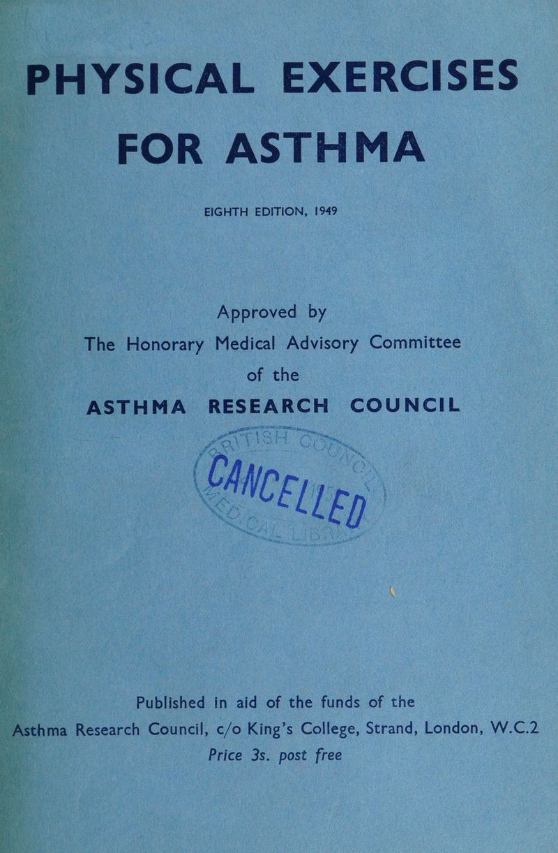 FOR ASTHMA | EIGHTH EDITION, !949 Approved by The Honorary Medical Advisory Committee 7 Published in aid of the funds of the Price 3s. post free