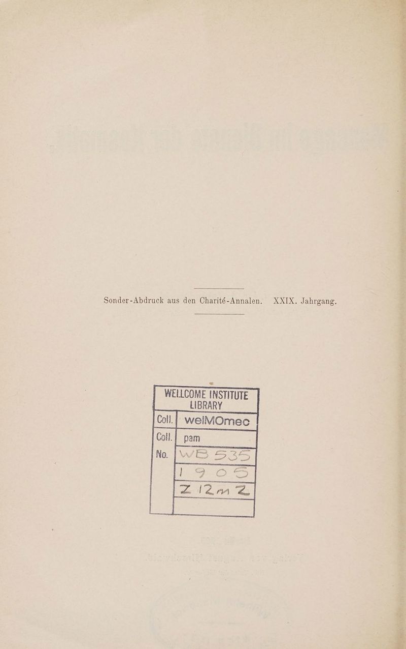 Sonder-Abdruck aus den Charit6-Annalen. XXIX. Jahrgang. WELLCOME INSTITUTE LIBRARY pam