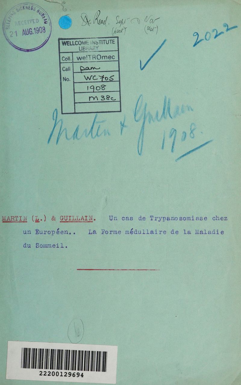 CR : d QU (are @ Su 3 à Car) Ge PNELLCOME NS TITUTE | LIERAEN MARTIN (L.) & GUILLAIN. Un cas de Trypanosomiase chez k ie ï | . Poe n furopéen La Forme médullaire de la Maladie Ur °e du Sommeil, D ES 22200129694