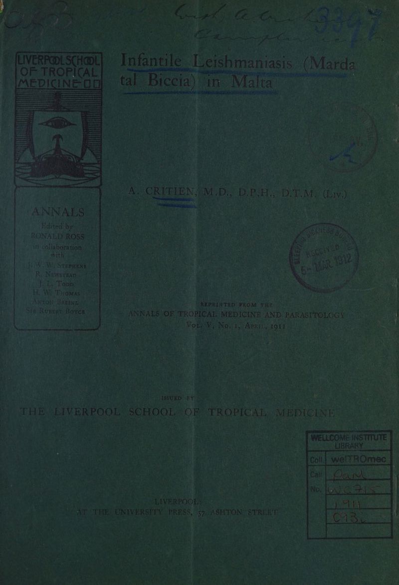 Tafentile Vee (Marda SALSA Sia eRe sha Mt alta  mo a] p more ‘OF TROPICAL] oa MEDICINE OO) ANNAESH G73 Hidited: byiceries S RONALD ROSS iy collaboration Rat note Any, ee aed . STEPHENS 9 © “4 es cWSTRAD aie os i Jo Ly Tere | HH, We TieOMas ANTON Beene . Sir Rupee. Haat, Weeder : i | | REPRINTED FROM THE Ul ) eee! ANRATS OF TROPICAL MEDICINE AND PARASITOLOGY | } Pekh A ek Vor: Ma No, to oie uae 4 rah ; ie ye : f Re! Sh yaktaaly . Le Neue) i ; : eng TDN eae aes “1s ED . = THE LIVERPOOL SCHOOL | OF TROPICAL, MEDICINE my ay i ho: hic mane as ee pa ears “LIVERPOOL lie to 18 9 tes LI ces TH OxivaRsrry je 57. “ASHTON eta r ‘ i 4 x t y x a . b > Para ra, S - aes oe