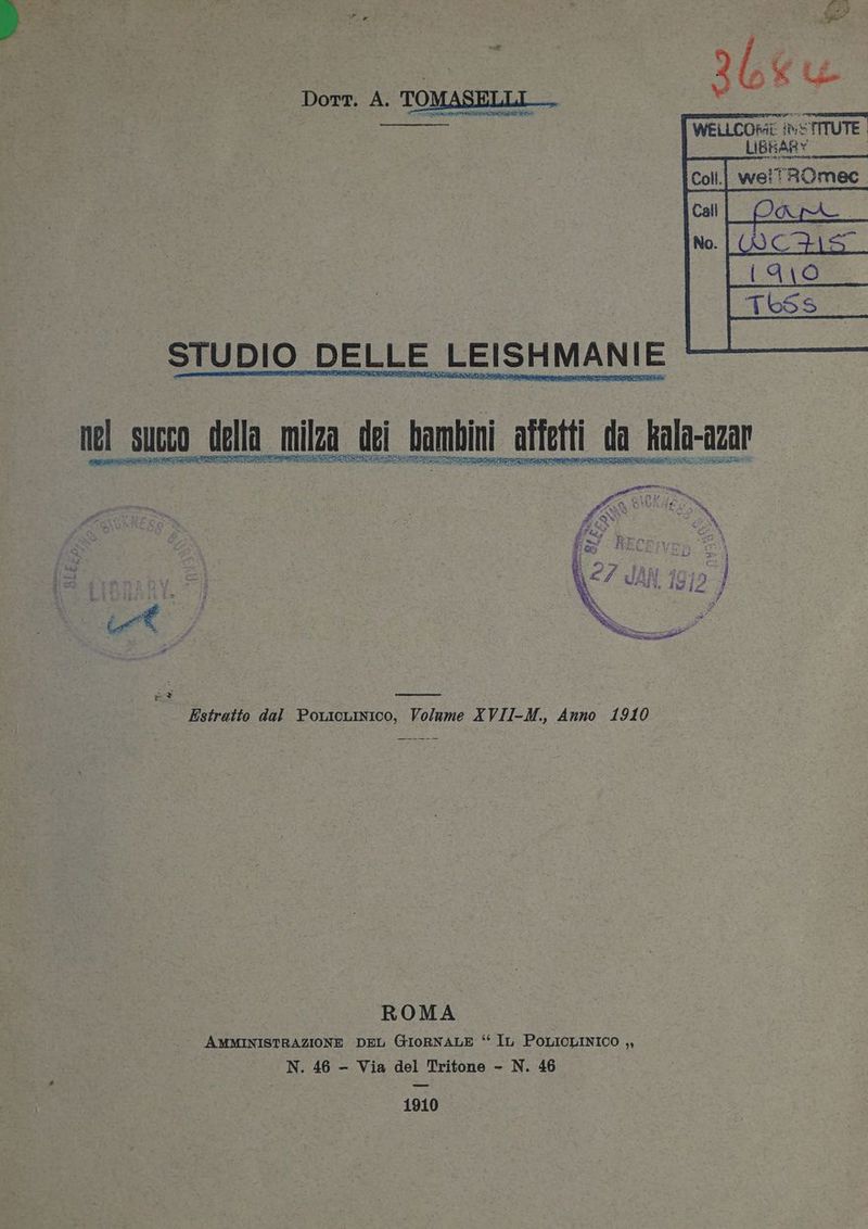 STUDIO DELLE LEISHMANIE SULA HSE ® ® ® ] o S Ro i ii cara CILS EIZO ed Rat cirie A CADA. 0 DAD Estratto dal PoLicLINICO, Volume I VII-M., Anno 1910 ROMA AMMINISTRAZIONE DEL GIoRNALE “ IL POLICLINICO ,, N. 46 —- Via del Tritone - N. 46 1910