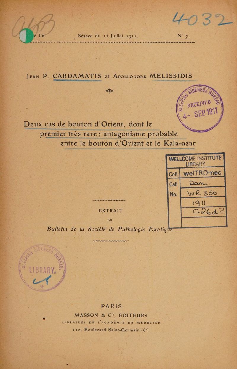 Séance du 14 Juillet MORE en N°2: AE 50 Le + à - Ed : \ ' Le © d LE s NS EN YA > { e D'Or PTE eue F4 mr, PP À mie A er L'ONU Ur NT | US Sn es TU dires dus À premier t très rare; ‘antagonisme probable entre le bouton d an et le Kala-azar WELLCOME RSMUTE LBSART = ie ER MEXTRAIT: : pu Bulletin de ne la Sociés été de Paiholgie Exotig + PARIS MASSON &amp; C°, ÉDITEURS LIBRAIRES DE L'ACADÉMIE DE MÉDECINE 120, Boulevard Saint-Germain KG à. ll : : = FA g s +3 + 7 ï 1% . en” ù Ld . * C E / se. Dre . .! ” PR. - < en Le È = À