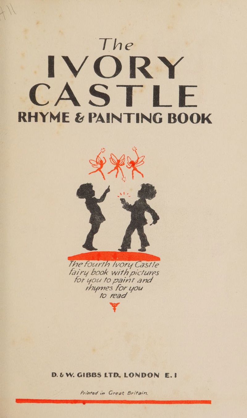 The ate ri e | “oy C Lett ules ae i = - a ; Pe. Sey ; ue oh lhe tourth Ivory Castle lalry book with pictures tor you fo painit and thuyrnes tOr ~Ou to read ¥ Printed in Great Britain.
