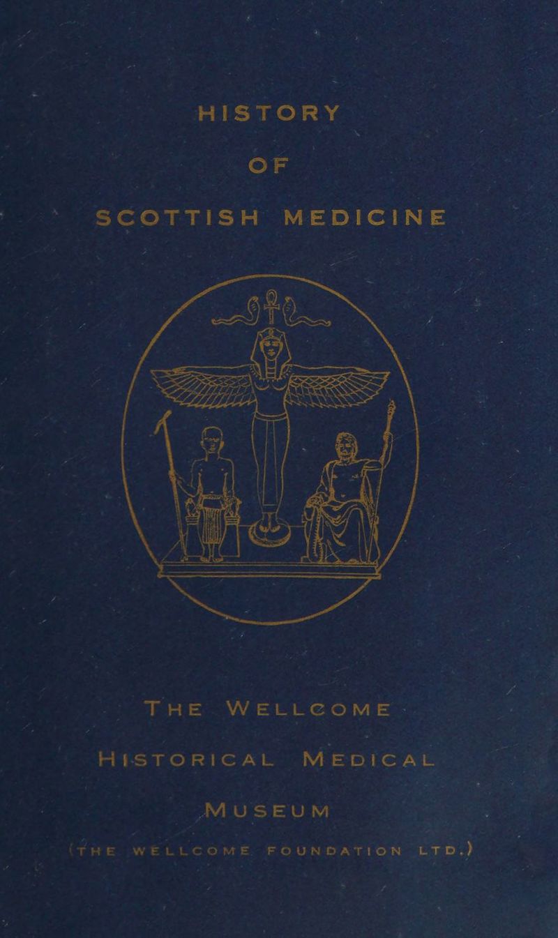 > HISTORY » OF THE WELLCOME -. HISTORICAL MEDICAL MUSEUM i (tHe weLLoome FOUNDATION utp.) .