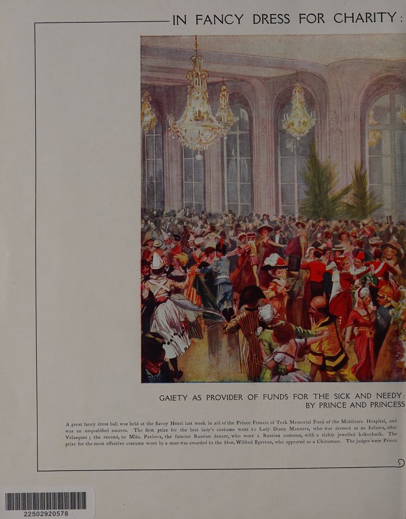 IN FANCY DRESS FOR CHARITY A great fancy dress ball was held at the Savoy Hotel last week in aid of the Prince Francis of Teck Memorial Fund of the Middlesex Hospital, and was an unqualified success. The first prize for the best lady’s costume went to Lady Diana Manners, who was dressed as an Infanta, after Velasquez ; the second, to Mlle. Pavlova, the famous Russian dancer, who wore a Russian costume, with a richly jewelled kokochnik. hive ? prize for the most effective costume worn by a man was awarded to the Hon. Wilfred Egerton, who appeared as a Chinaman. The judges were Prince UT 22502920578