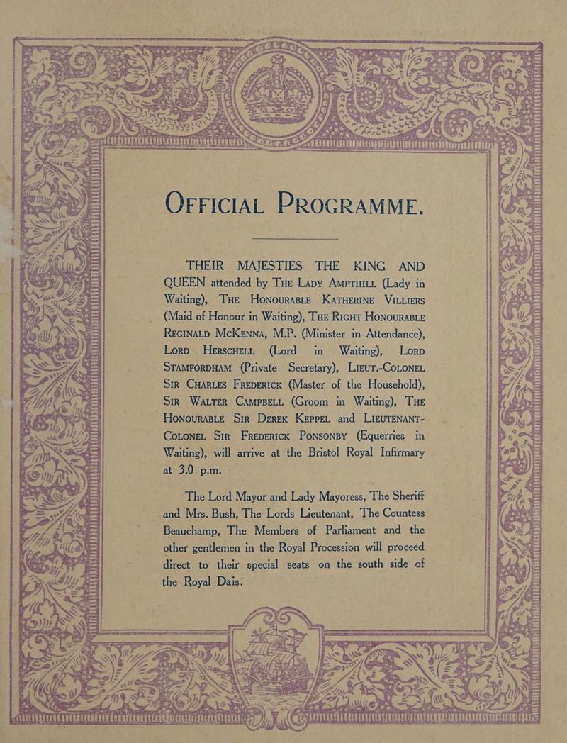 a CPaeettr ef ue PiALHAADAUHVEVAEPADIONE Psd bed Bie. 2 it oF mink UT ee + wliniiiit . as e MT ——— : SNOT PLETE THEIR MAJESTIES THE KING AND Waiting), THE HonouraBLeE KaTHERINE VILLIERS (Maid of Honour in Waiting), Tue Richt HonouraBLe Recinatp McKenna, M.P. (Minister in Attendance), Lorp HerscHELL (Lord in Waiting), Lorp STAMFORDHAM (Private Secretary), Lieut.~CoLoNEL SiR CHARLES Freperick (Master of the Household), Sir Watter Campsett (Groom in Waiting), THE The Lord Mayor and Lady Mayoress, The Sheriff the Royal Dais. ATI Teal it | Ri » < SR. Ary A Ry 7 e4 £8 Fn \ A CoN Dee a8 lige teats 2. Ooo, Soe A 3} . oy > : “ Ridin neg ce ee ¢ Rates Titttitna itp « is ae AH vigninivertinsita evisa tba gesatit oC : Rk A eran direct SOTED TTP EE TUE me = ; sUAUELAURANETCUBENESAUETOTERDETUHAATAANTIOATT £ e [re ny, oye oe S AS UOT cms oa Brey WAM