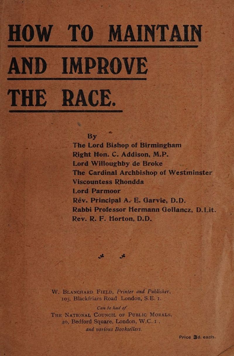 a Hon. &amp; ‘Addiaon: M. P. res ae toophiy: de Broke SS Rabbi Professor Hermann ‘Gatlanes, D. Fit + _ Rev. R. F. Horton, D.D. Bae ‘ We BLANCHARD. eit, Prine ia Publisher, Se es mes ete Blackfriars Road ee 2: ae q, ‘ ‘Gas. be had of ove . Tae RN AHONAL -Councit OF - Purric MorAts, > 20, Bedford Square, London, WL.A-, and various s Booksellers. - Price Bd. each.