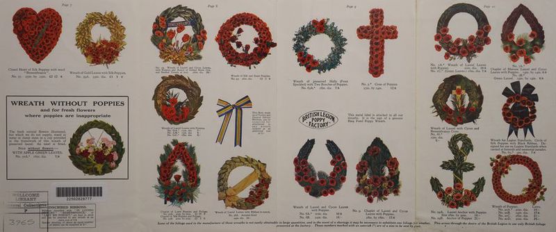 Closed Heart of Silk Poppies with word “* Remembrance ”’. Wreath of Gold Leaves with Silk Poppies. No. 37. 25in. by 23in. £2 12 6 No. 39A. 33in. dia. £3 3 O WREATH WITHOUT POPPIES and for fresh flowers where poppies are inappropriate The fresh natural flowers illustrated, but which we do not supply, stand in water or damp moss in a cup provided in the framework of this wreath of preserved laurel. An easel is fitted, Price without flowers :-— WITH APPLE GREEN LEAVES. No. 70A.* 16in. dia. 7/6 Ons inscribed with “IN LOVING MORY” “REMEMBRANCE,” or 5T WE FORGET,” are kept in stock extra cost of 1/6 al wording of about an equal number of letters can be supplied at 2/- Page 8 No. 29. Wreath of Laurel and Cycus Leaves, with Poppies and Bunch of Gilded Holm Oak, and Shaded Teasels at foot. 26in. dia. 20/- : Wreath of Silk and Giant Poppies. No. 43. 26in. dia. £25240 = ALL Gi < This Bow, made up of Victory and General Service Ribbons, can be supplied for attachment to any wreath ordered at an additional cost of 1/- Wreath of Laurel Leaves with Poppies. No. 62A.* 11in. dia. 3/- No. 62B.* r5in. dia. 4- No. 62C.* 18in. dia. 5/- Chapiet of Lawn Poppies and Foliage. Wreath of Laurel Leaves with Ribbon to match. No. 55A._ 30in. by goin. £115 0 Chapiet of Silk Poppies and Foliage. No, 38A. he Gold No. 55B. 30in. by 20oin. £2 2 0 24in. dia, 21/- Page 9 A, 4 PS qs egieh ees: X Yee Bld ag hoes = A with Poppies. Wreath of preserved Holly (Frost Speckled) with Two Bunches of Poppies. No. 63A.* 18in. dia. 7/6 No. 3.* Cross of Poppies 27in. by r4in. 12/6 This metal label is attached to all our wreaths. It is the sign of a genuine Haig Fund Poppy Wreath. Remembrance Cross. No. 66.* , 15in. dia. 5/- Wreath of Laurel and Cycus Leaves Page 10 - © No. 7B.* Green Laurel. tgin. by 14in. 8/6 Wreath for Legion Standards. Circle of Silk Poppies with Black Ribbon. De- signed for use on Legion Standards when carried at funerals and memorial parades. No. 65.* gin. dia. 7/6 Wreath of Poppies. No. 20A.* 2oin. dia. 15/- No. 20C. 26in.dia. 21/- with Poppies. No. 9. Chaplet of Laurel and Cycus i i in. di No. 6A.* 2oin. dia. 10/6 Leaves with Poppies. iia meal Re bree ee ae eee bce He No. 6B. = 24in. dia. 15/- 28in. by 18in. 17/6 No. 24B. Anchor of Poppies 21/— preserved at the factory. Those numbers marked with an asterisk (*) are of a size to be sent by post. : No. 20D. 3o0in.dia. 25/-