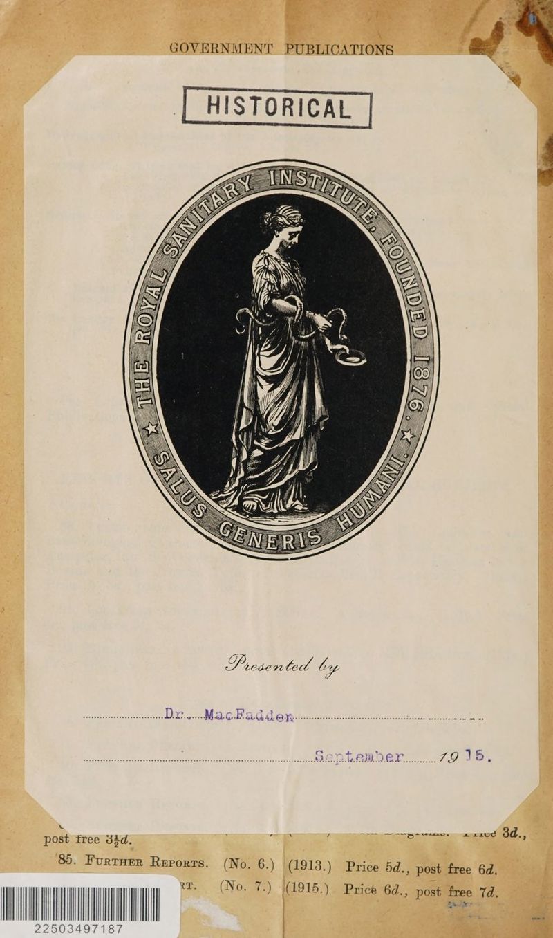 Pretan tot by SiNay tune ned tasssususeredeese Dt se Use ad dae cael ete bedahieneh and we te eo ate So A 2 nantamber........79 18, a ee post free 32d. 85. FurtHer Reports. (No. 6.) (1913.) Price 5d., post free 6d. mT | i wr. (No. 7.) |(1915.) Price 6d., post free ‘7d. HN ae WAT 22503497187 ’
