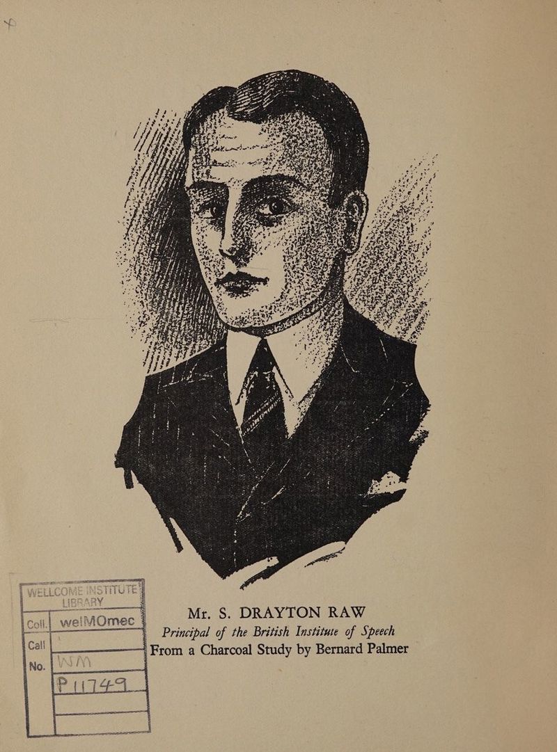 Mr. S. DRAYTON RAW ritish Institute of Speech 2 From a Charcoal Study by Bernard Palmer Principal of the B : 2H aL FLEE