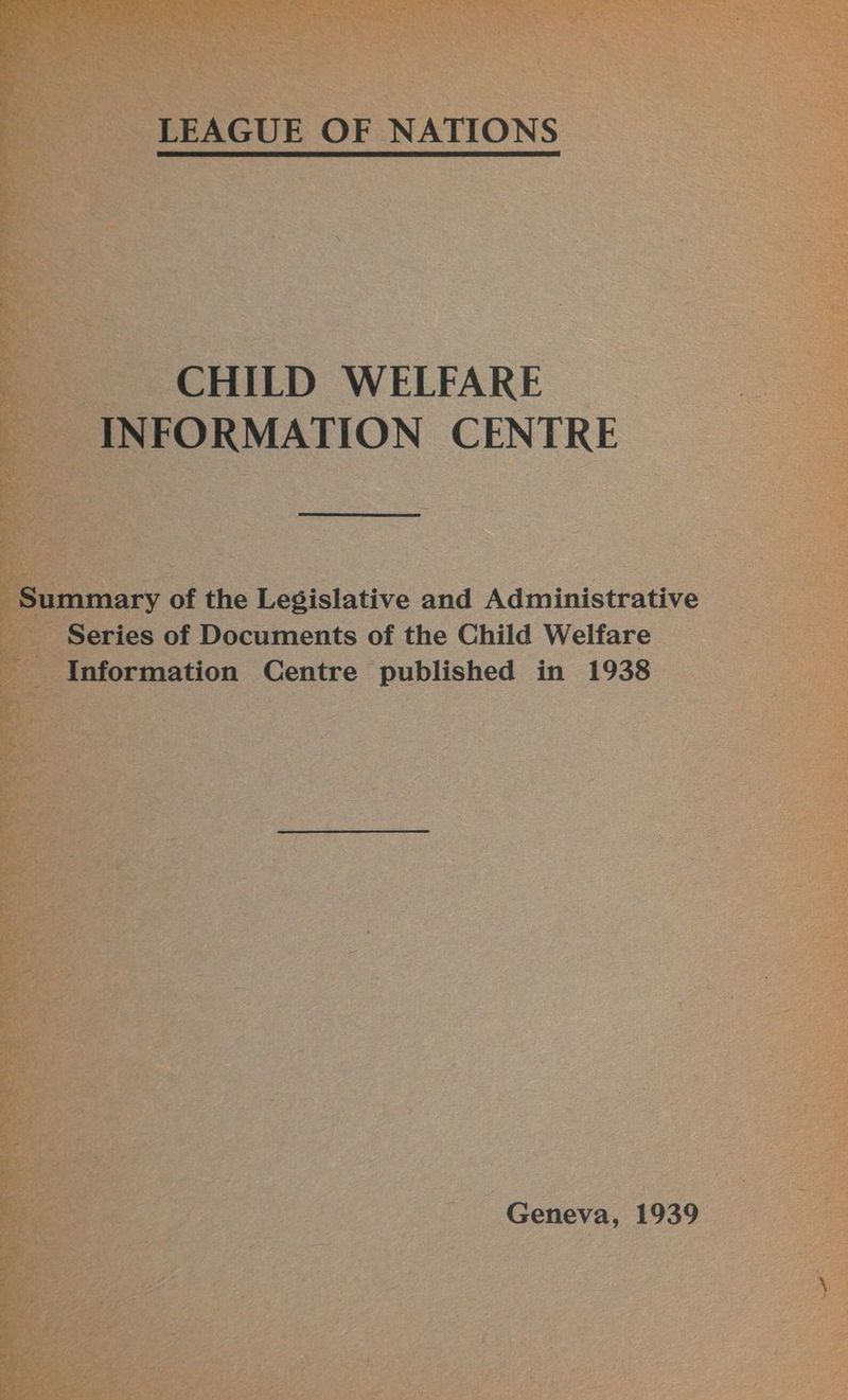 ive £ ublished in 1938 p trat inis ts of the Child Welfare RE oy slative and Adm i eg f Documen es of Information Centre ‘of the L J 1