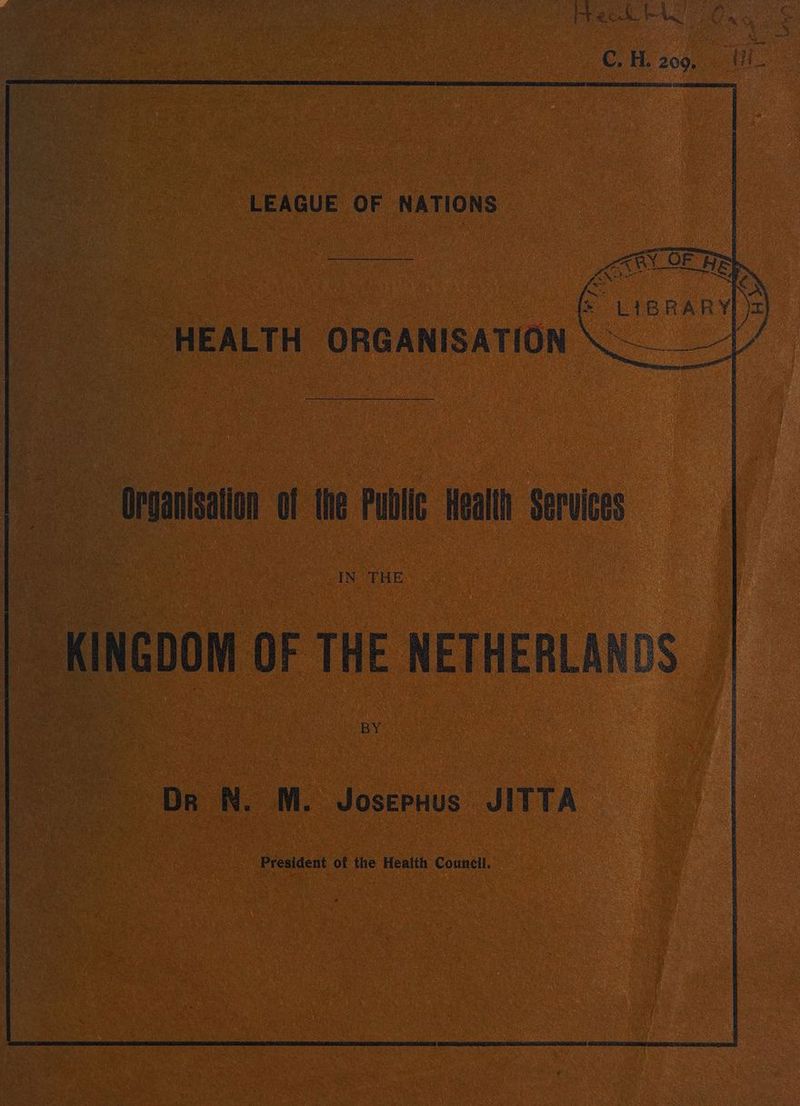 ee “HEALTH | ORGANISATION Dr nN. mM Josernus JITTA eos - : a . ae President tof the Health Coumeit = mn is