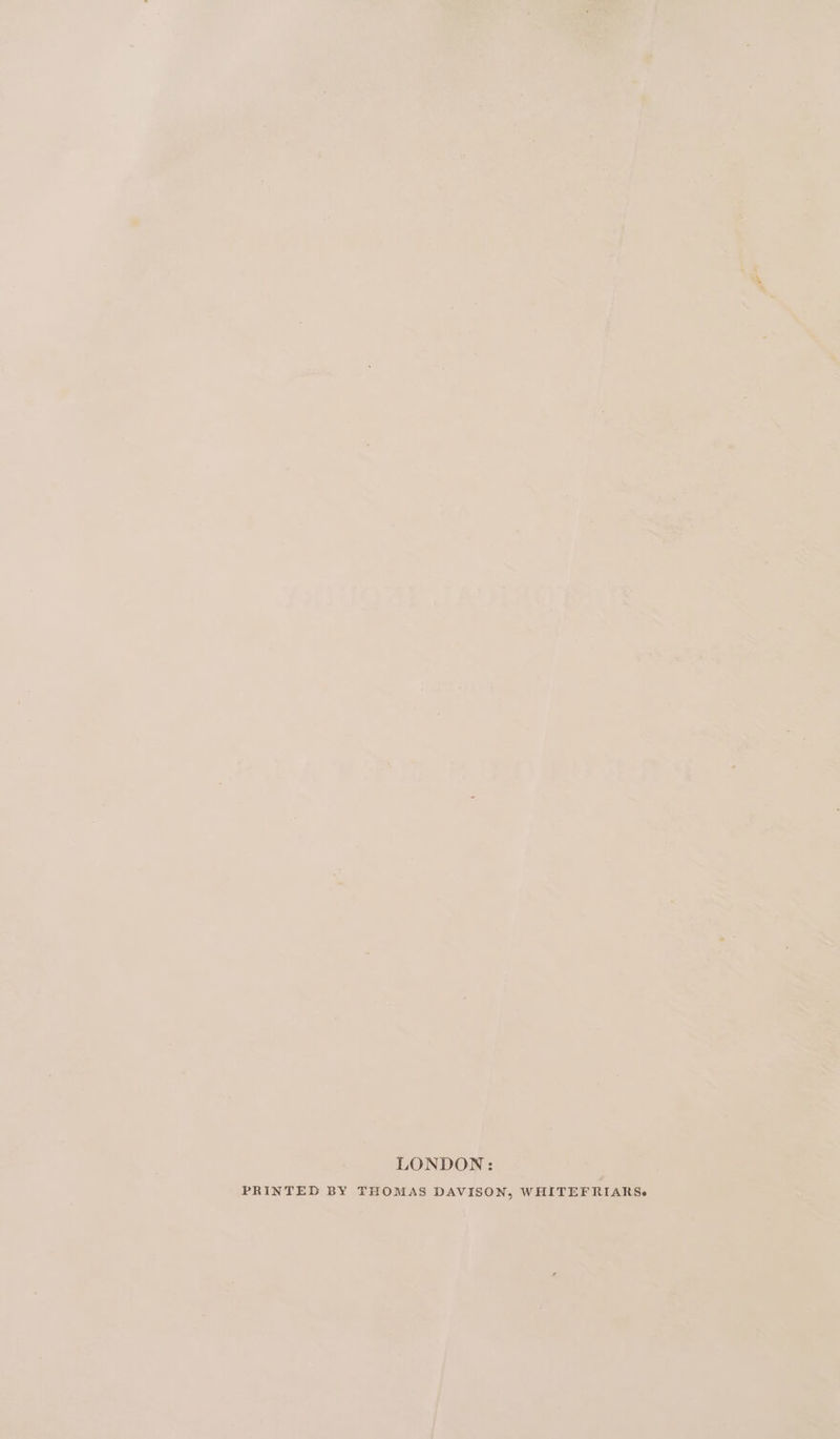 LONDON: PRINTED BY THOMAS DAVISON, WHITEFRIARS»