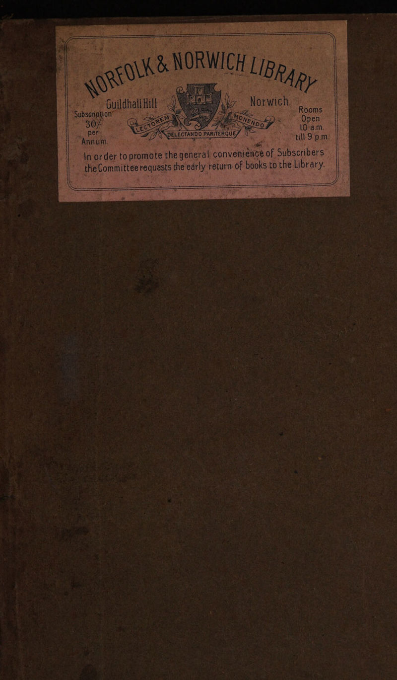 Subscription’ ! nage ooms 367. Cs Wis Dee” Open Ft per: OA DELECTA &gt; =. arn 10 am. Annum. Sore ae haere e till 9 p.m. In order to promote the general convenience of Subscribers the Committee requests the edrly return. of books to the Library.