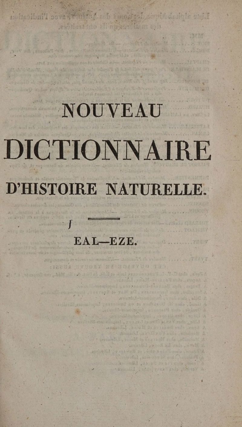 NOUVEAU DICTIONNAIRE D'HISTOIRE NATURELLE. J EAL—EZE.