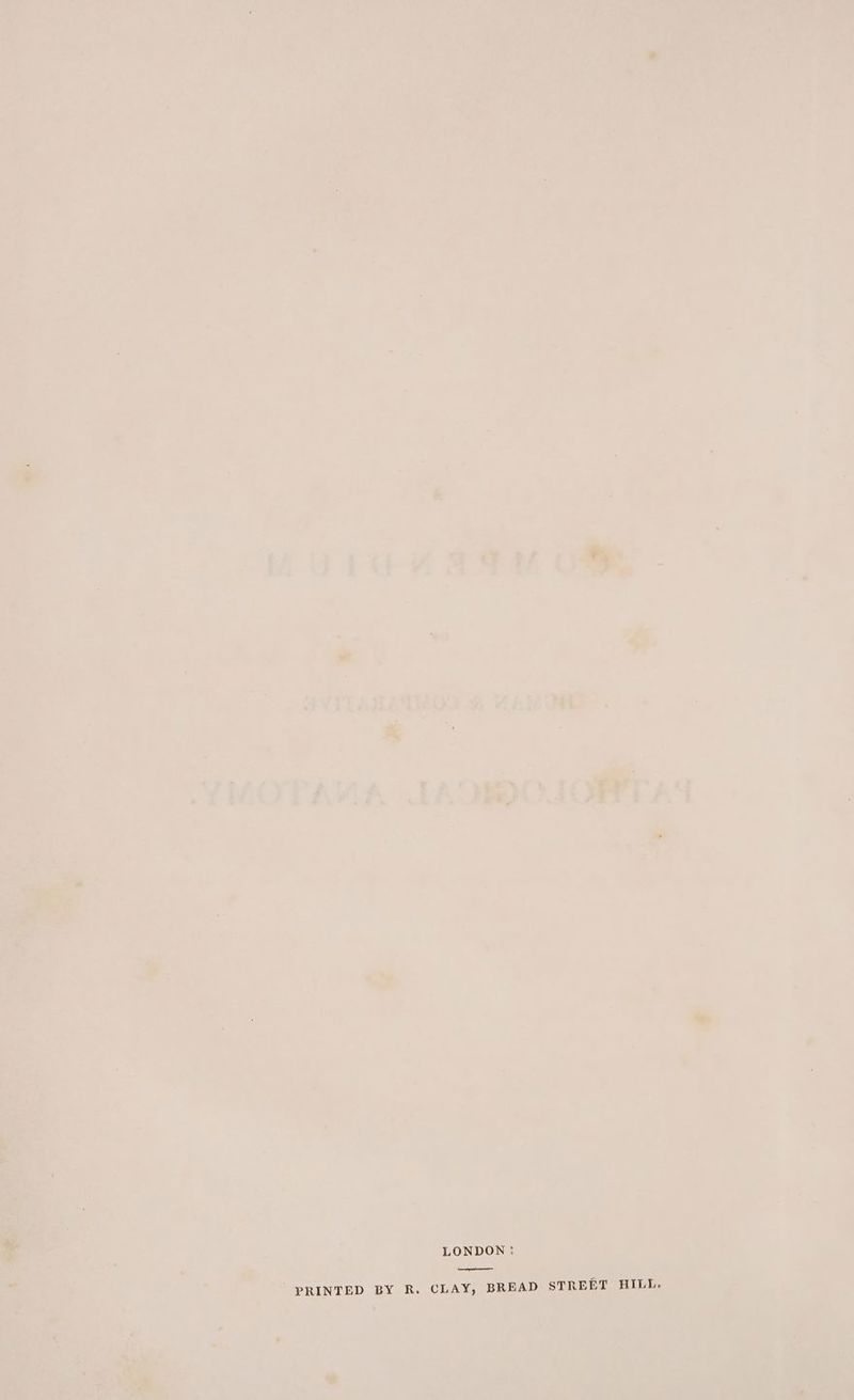 LONDON: PRINTED BY R. CLAY, BREAD STREET HILL.