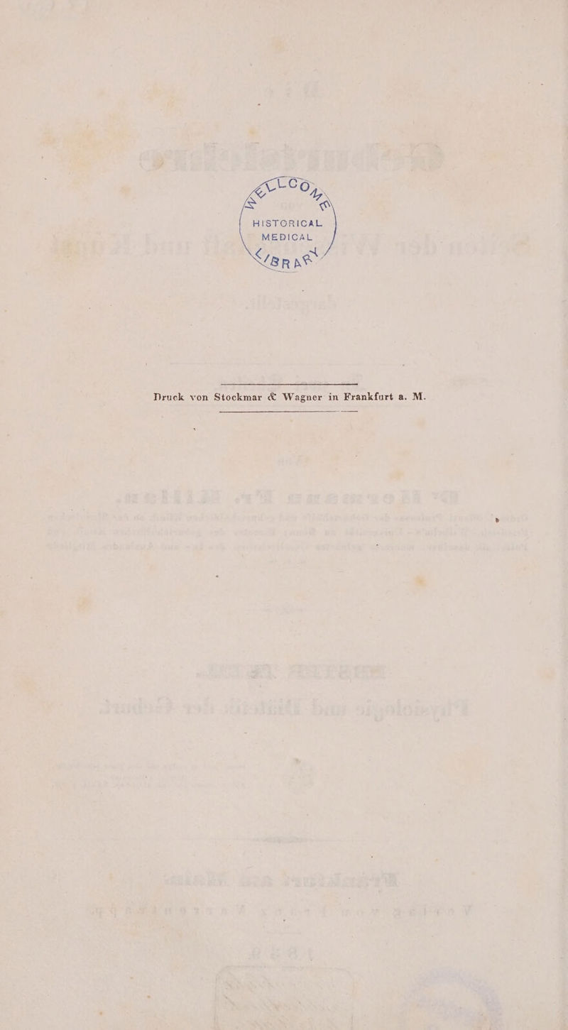 Se HISTORICAL MEBICAL Vorne Druck von Stockmar & Wagner in Frankfurt a. M.