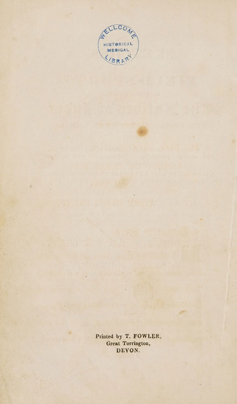ea MEBICAL } at / lem pt Printed by T. FOWLER, Great Torrington, DEVON.